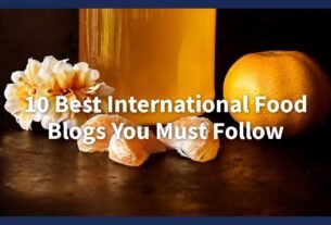 10 Best International Food Blogs You Must Follow
